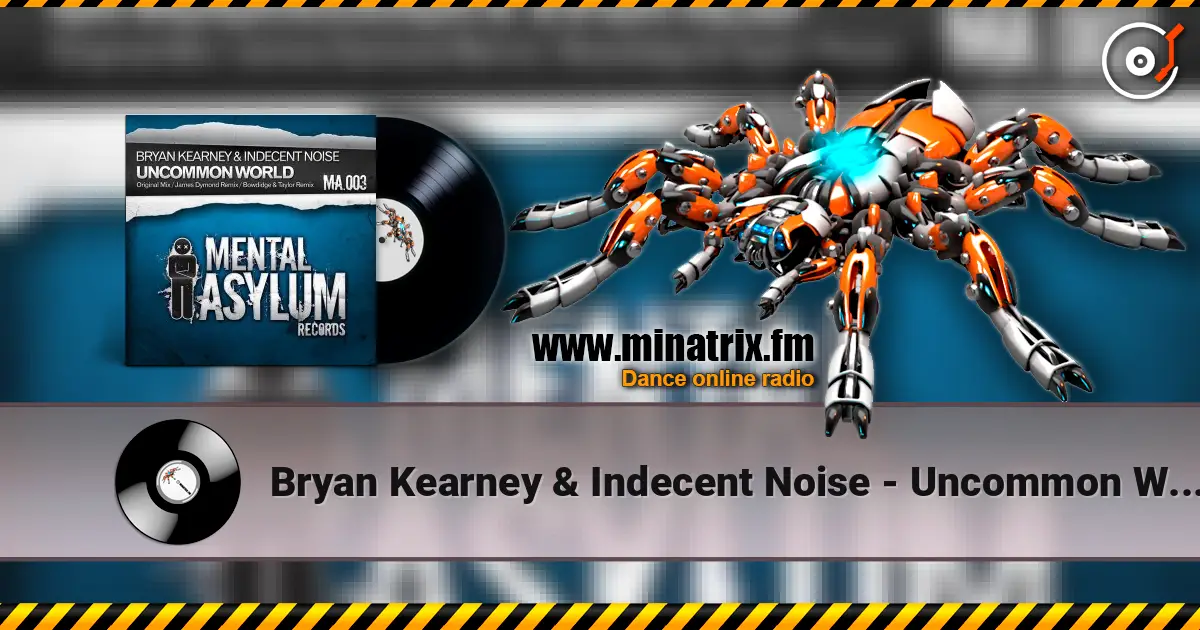 Bryan Kearney & Indecent Noise - Uncommon World (Original Mix) écouter en ligne en haute qualité | Minatrix.FM