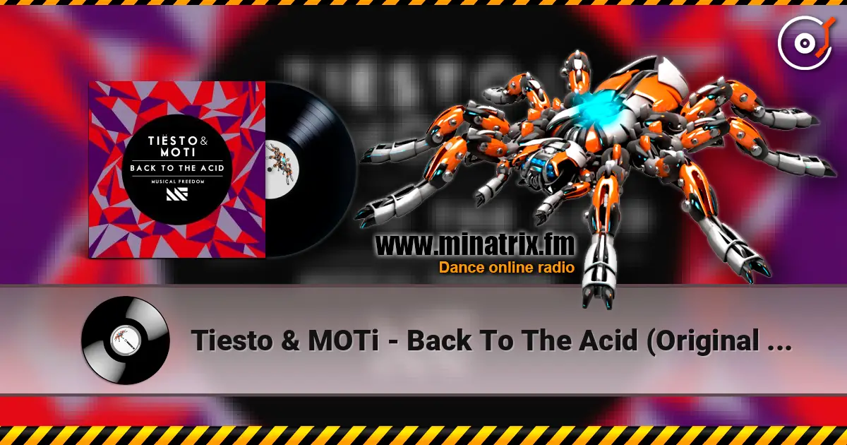 Tiesto & MOTi - Back To The Acid (Original Mix) écouter en ligne en haute qualité | Minatrix.FM