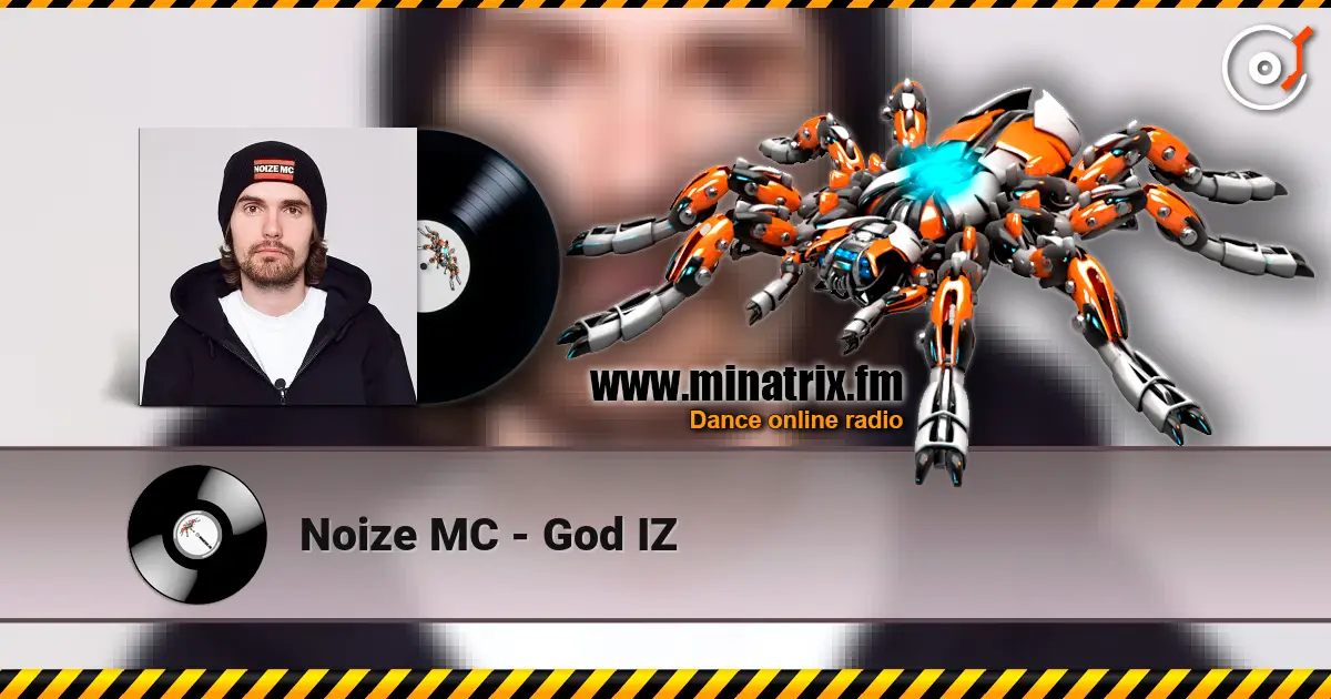 Noize MC - God IZ écouter en ligne en haute qualité | Minatrix.FM