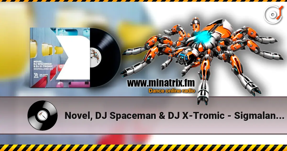Novel, DJ Spaceman & DJ X-Tromic - Sigmaland Q1 (Extended Mix) écouter en ligne en haute qualité | Minatrix.FM