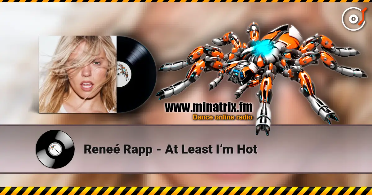 Reneé Rapp - At Least I’m Hot écouter en ligne en haute qualité | Minatrix.FM