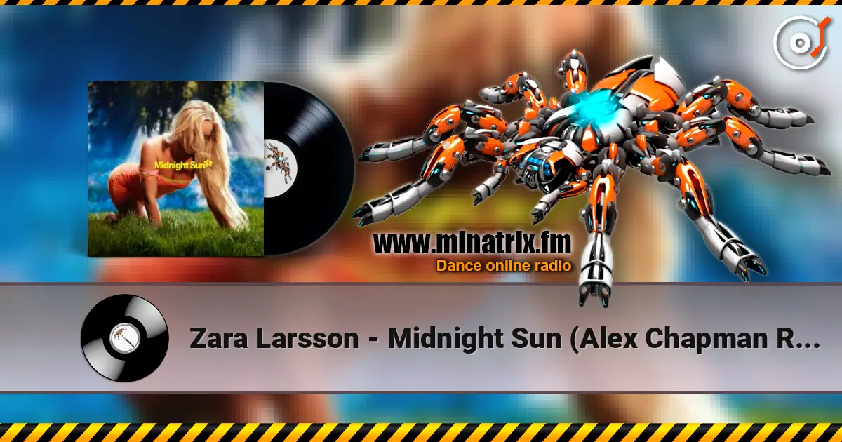 Zara Larsson - Midnight Sun (Alex Chapman Remix) écouter en ligne en haute qualité | Minatrix.FM