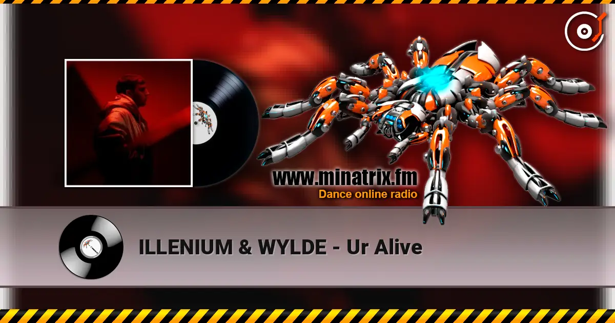 ILLENIUM & WYLDE - Ur Alive écouter en ligne en haute qualité | Minatrix.FM