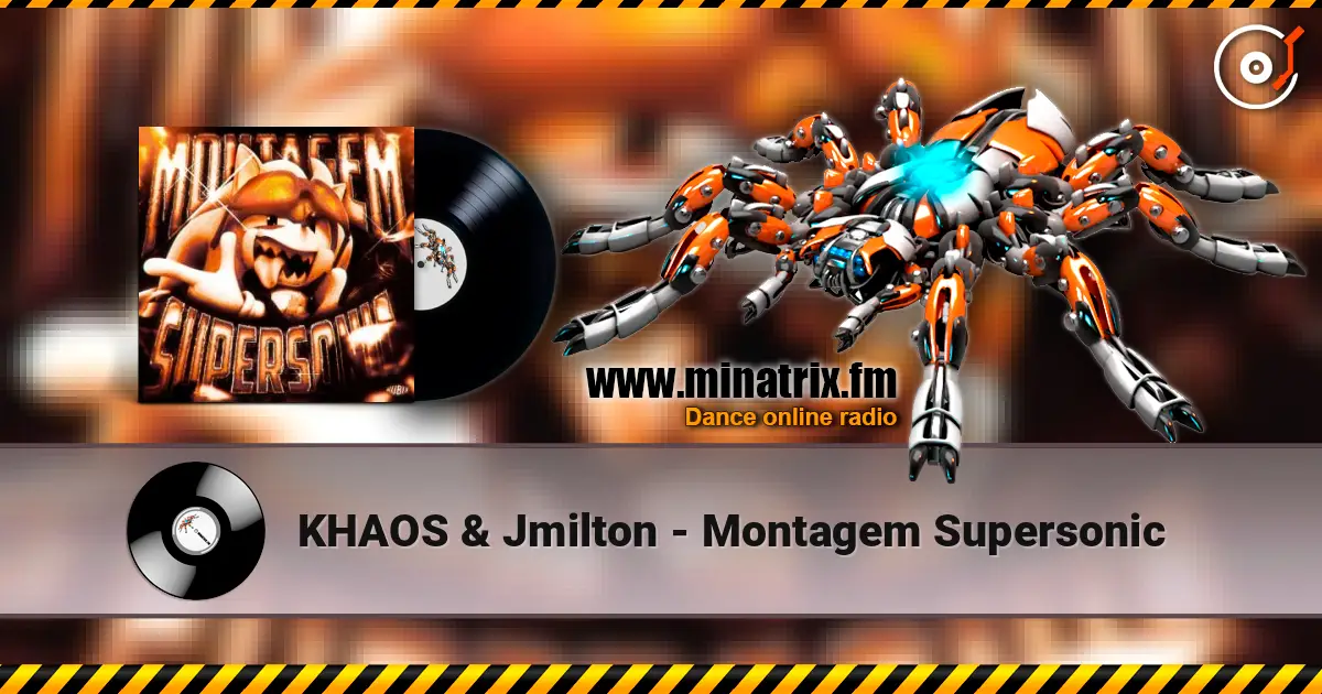 KHAOS & Jmilton - Montagem Supersonic écouter en ligne en haute qualité | Minatrix.FM