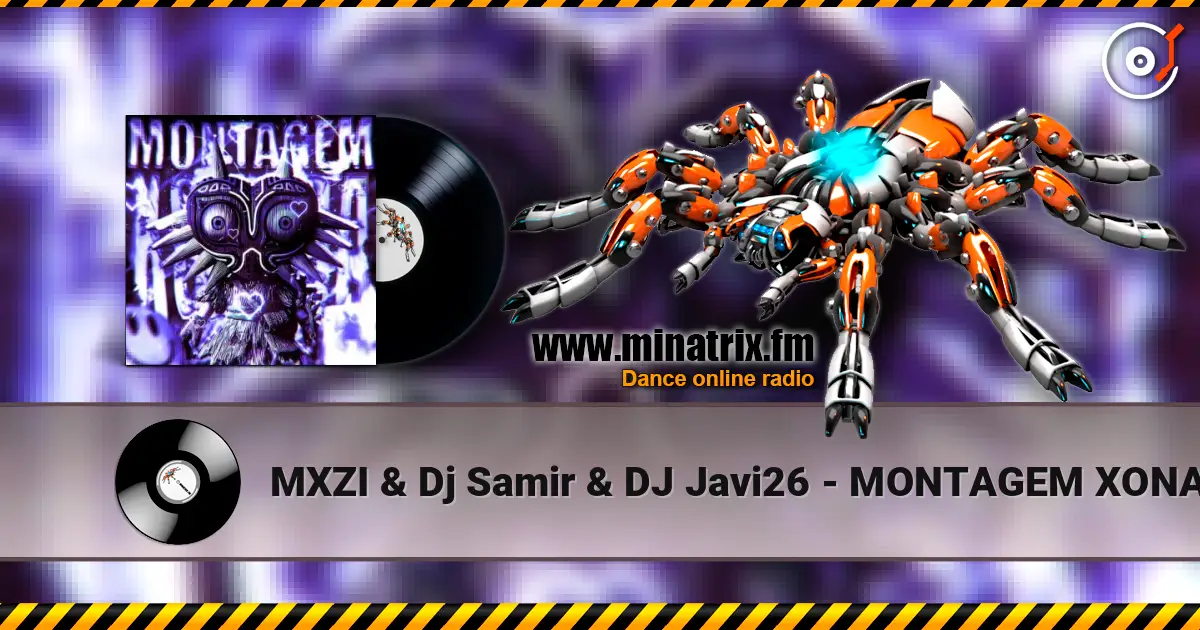 MXZI & Dj Samir & DJ Javi26 - MONTAGEM XONADA (Slowed) écouter en ligne en haute qualité | Minatrix.FM