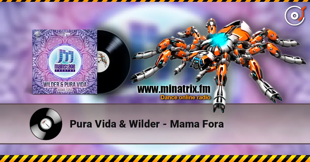 Pura Vida & Wilder - Mama Fora écouter en ligne en haute qualité | Minatrix.FM