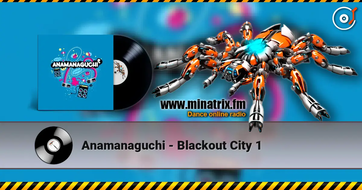 Anamanaguchi - Blackout City 1 écouter en ligne en haute qualité | Minatrix.FM