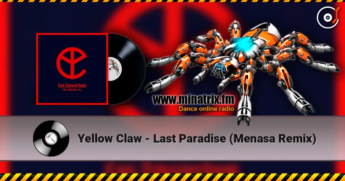 Yellow Claw - Last Paradise (Menasa Remix) écouter en ligne en haute qualité | Minatrix.FM