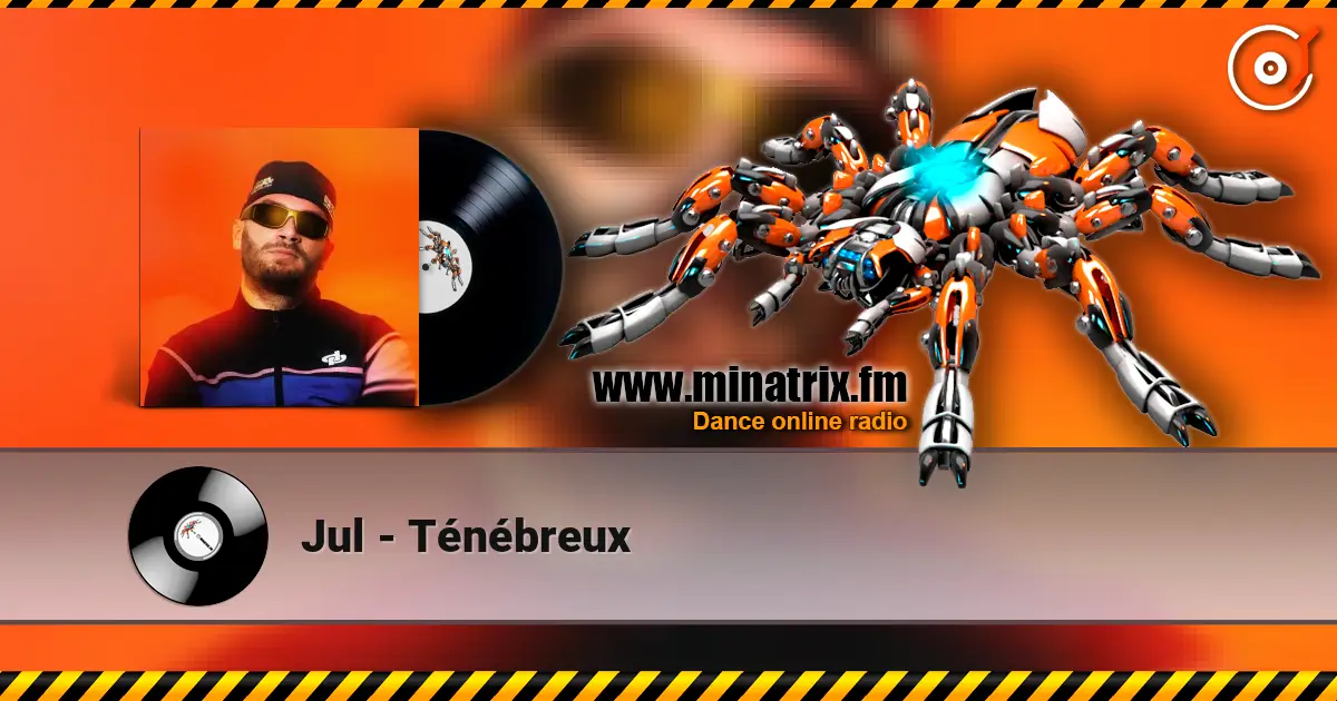 Jul - Ténébreux écouter en ligne en haute qualité | Minatrix.FM
