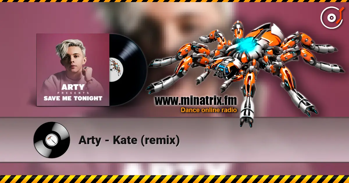 Arty - Kate (remix) écouter en ligne en haute qualité | Minatrix.FM