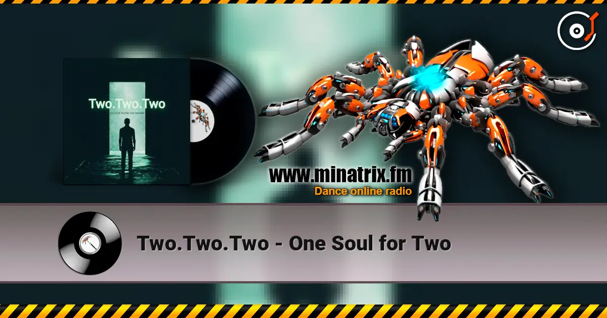 Two.Two.Two - One Soul for Two écouter en ligne en haute qualité | Minatrix.FM