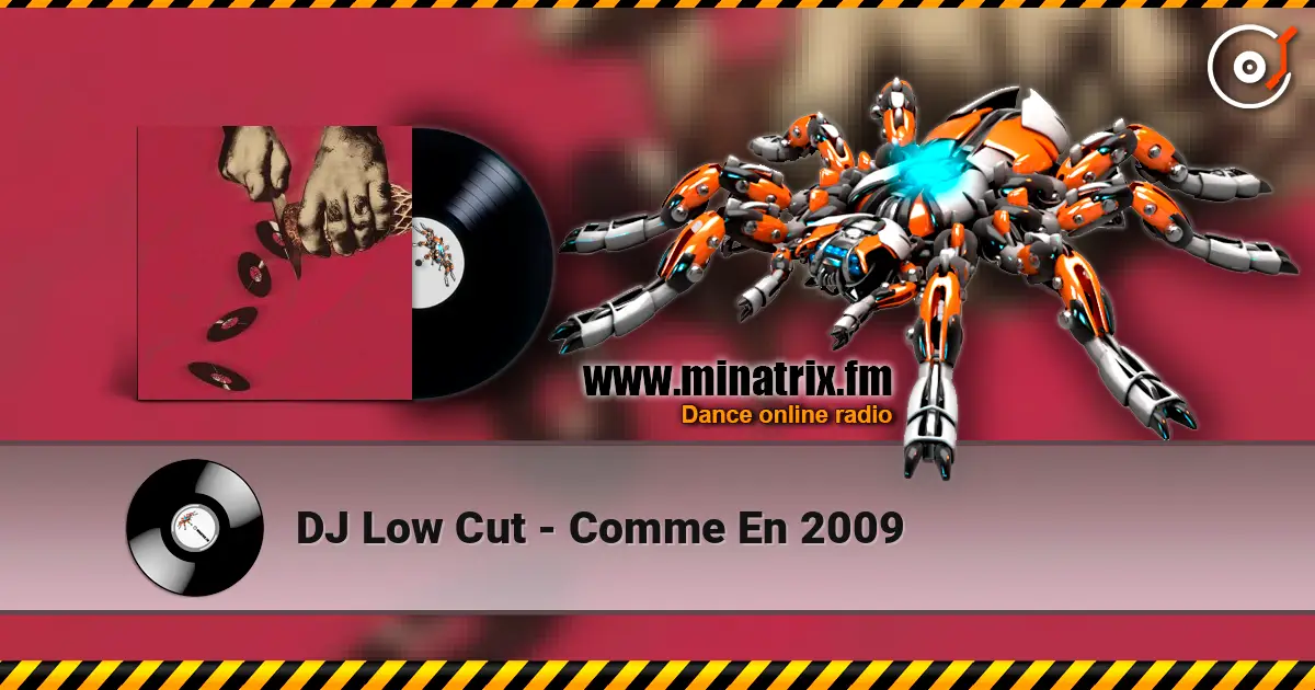 DJ Low Cut - Comme En 2009 écouter en ligne en haute qualité | Minatrix.FM