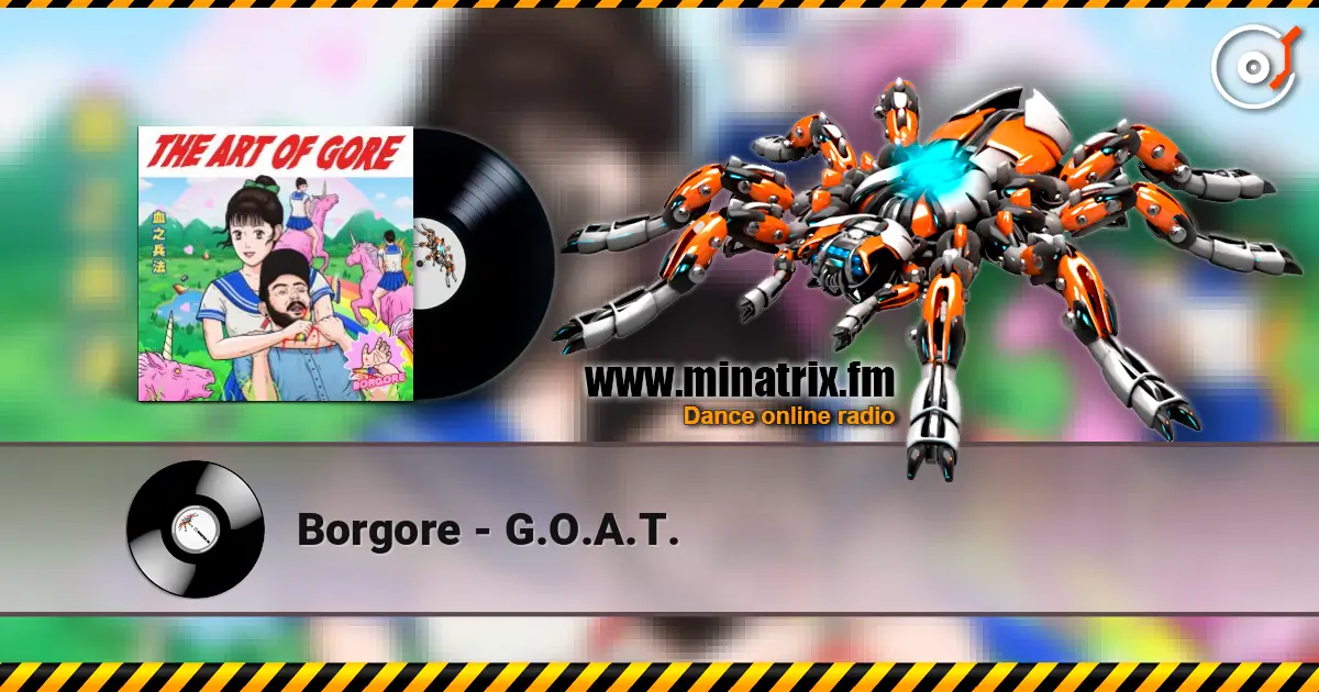Borgore - G.O.A.T. écouter en ligne en haute qualité | Minatrix.FM