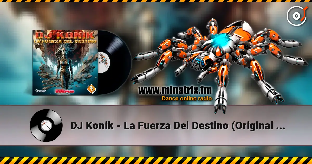 DJ Konik - La Fuerza Del Destino (Original Mix) écouter en ligne en haute qualité | Minatrix.FM