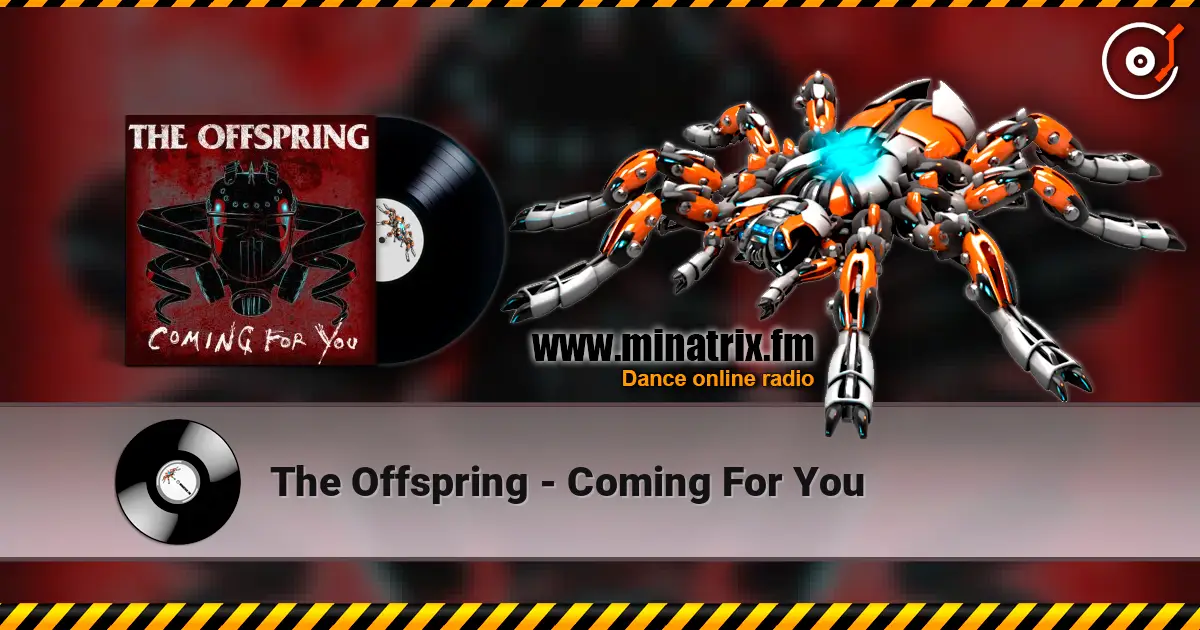 The Offspring - Coming For You écouter en ligne en haute qualité | Minatrix.FM