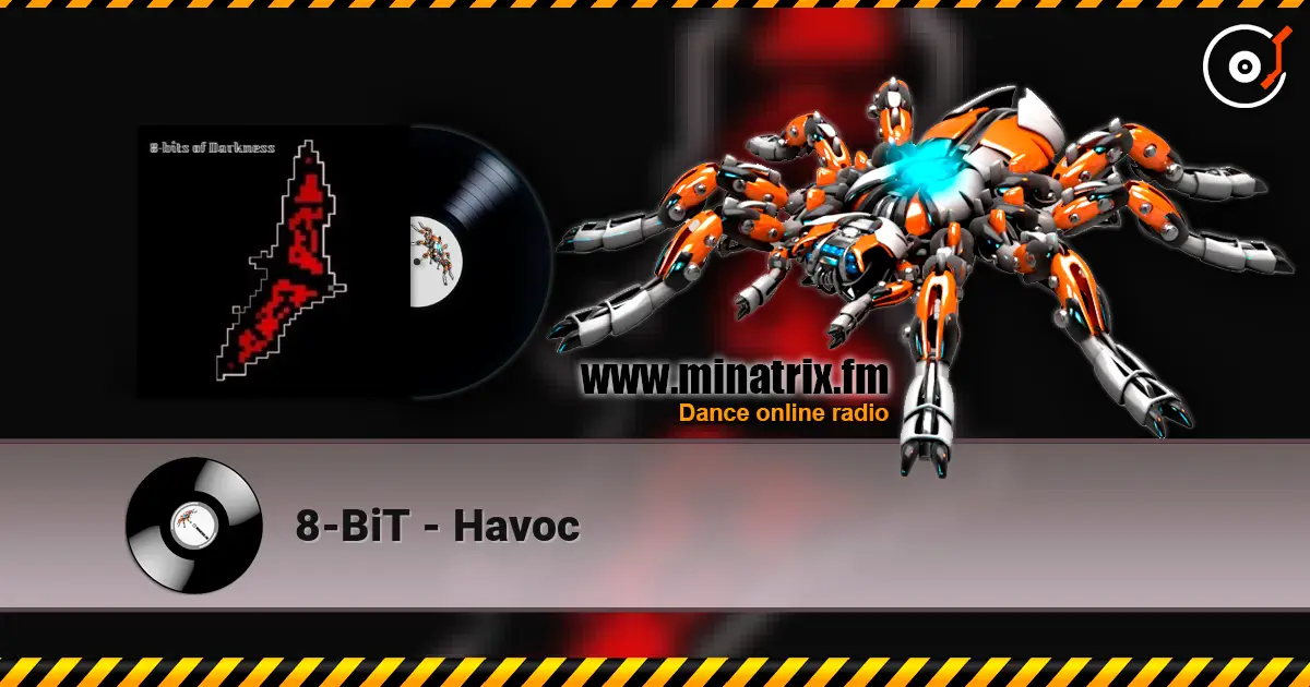 8-BiT - Havoc écouter en ligne en haute qualité | Minatrix.FM