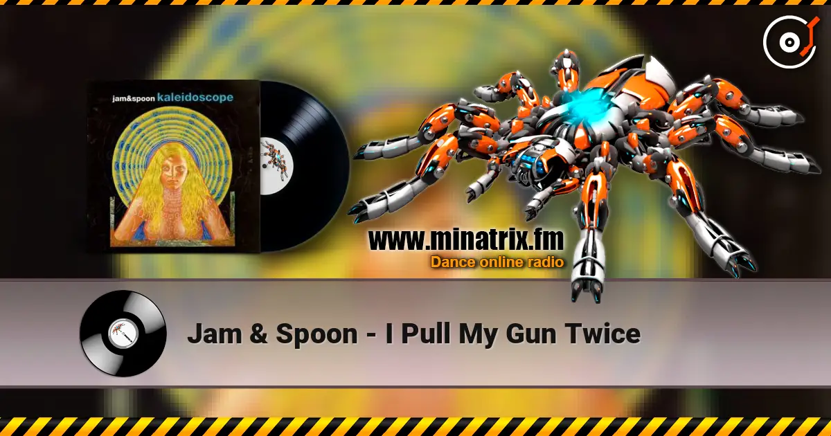 Jam & Spoon - I Pull My Gun Twice écouter en ligne en haute qualité | Minatrix.FM