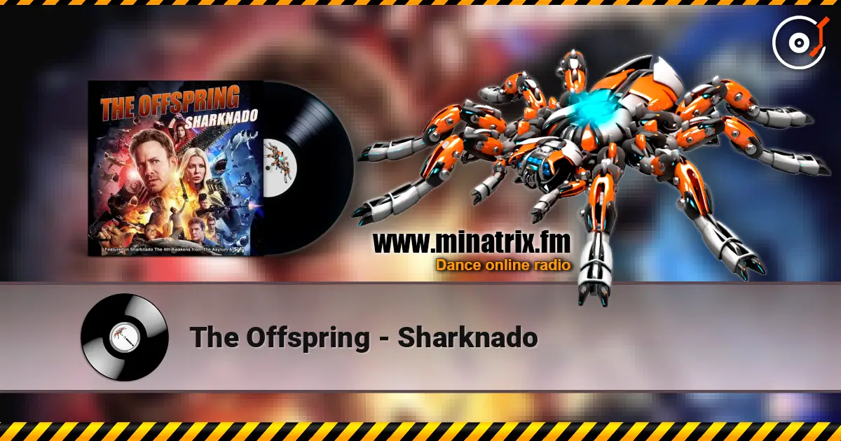 The Offspring - Sharknado écouter en ligne en haute qualité | Minatrix.FM