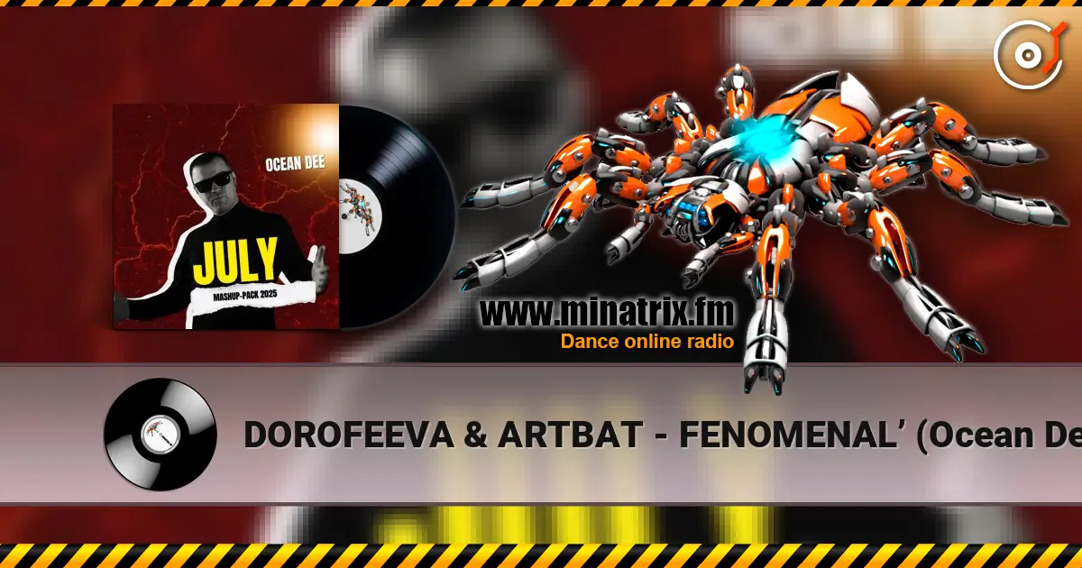 DOROFEEVA & ARTBAT - FENOMENAL’ (Ocean Dee Edit) écouter en ligne en haute qualité | Minatrix.FM