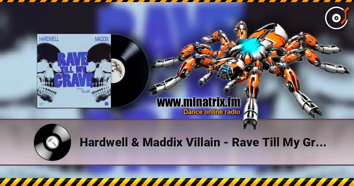 Hardwell & Maddix  Villain - Rave Till My Grave écouter en ligne en haute qualité | Minatrix.FM
