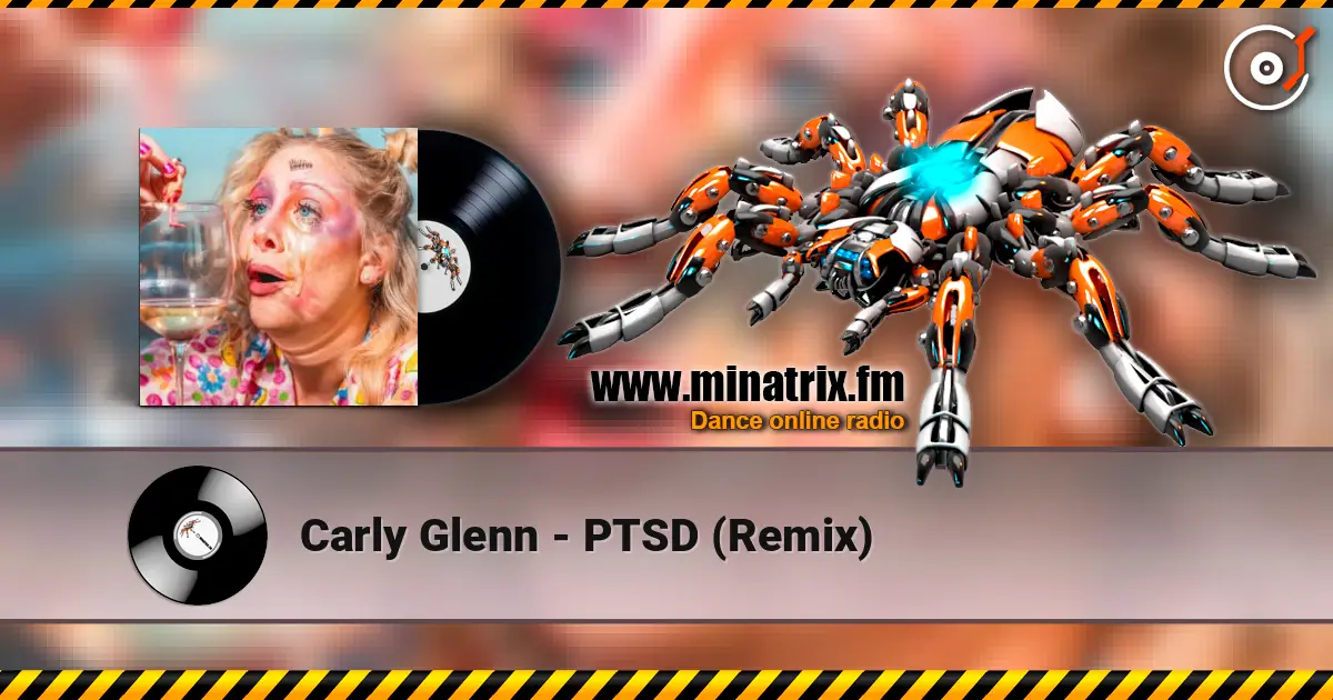 Carly Glenn - PTSD (Remix) écouter en ligne en haute qualité | Minatrix.FM