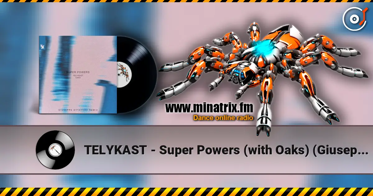 TELYKAST - Super Powers (with Oaks) (Giuseppe Ottaviani Remix) écouter en ligne en haute qualité | Minatrix.FM