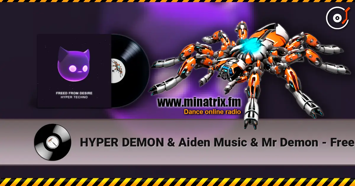 HYPER DEMON & Aiden Music & Mr Demon - Freed From Desire écouter en ligne en haute qualité | Minatrix.FM