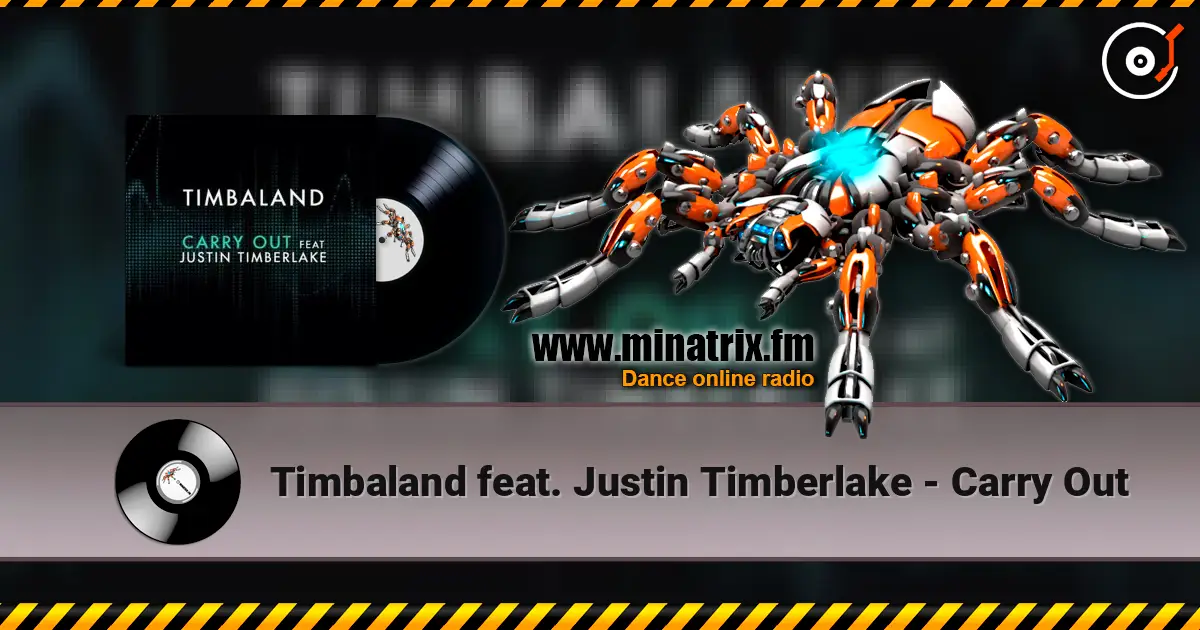 Timbaland feat. Justin Timberlake - Carry Out écouter en ligne en haute qualité | Minatrix.FM