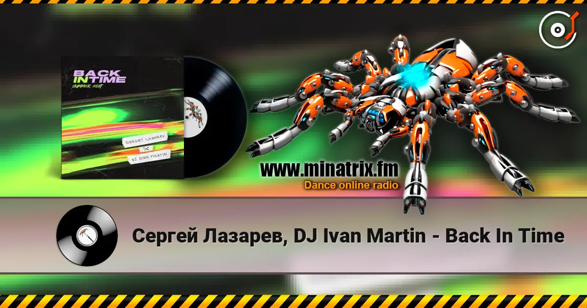 Сергей Лазарев, DJ Ivan Martin - Back In Time écouter en ligne en haute qualité | Minatrix.FM