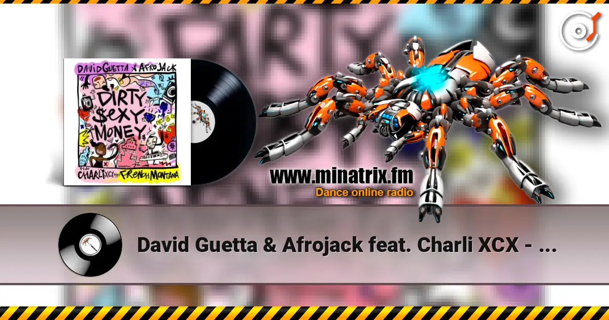 David Guetta & Afrojack  feat. Charli XCX - Dirty Sexy Money écouter en ligne en haute qualité | Minatrix.FM
