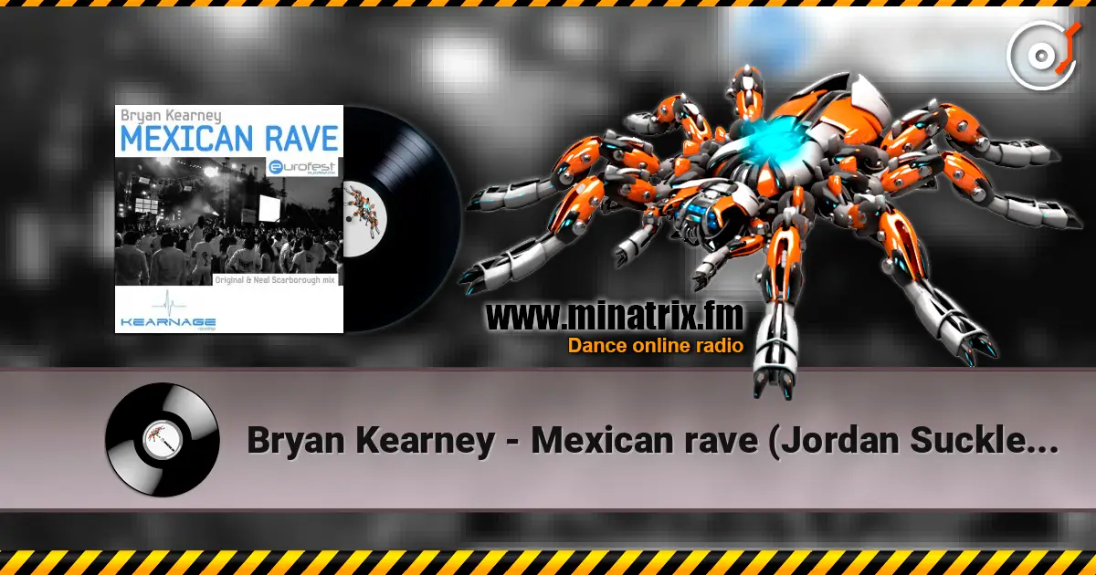 Bryan Kearney - Mexican rave (Jordan Suckley remix) écouter en ligne en haute qualité | Minatrix.FM