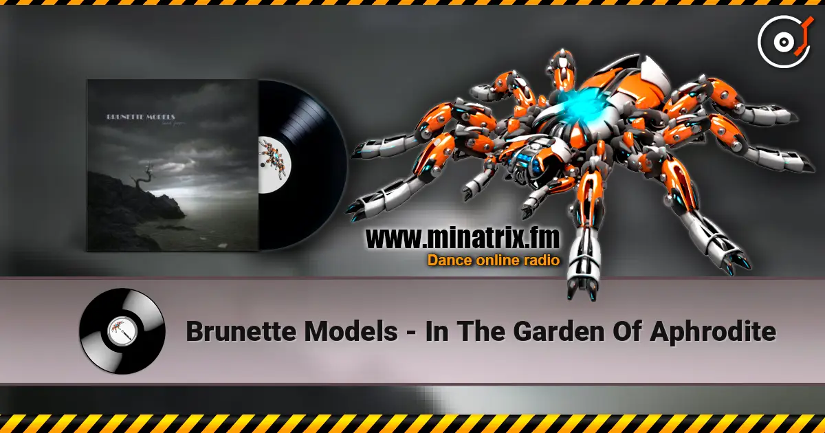 Brunette Models - In The Garden Of Aphrodite écouter en ligne en haute qualité | Minatrix.FM