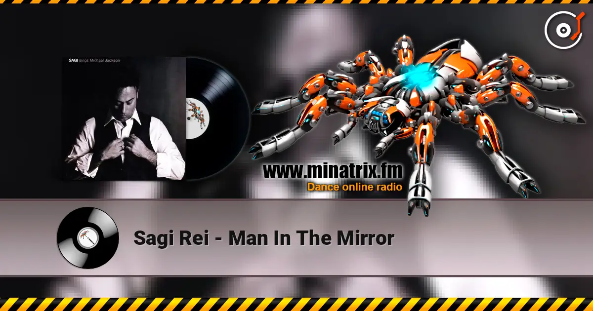 Sagi Rei - Man In The Mirror écouter en ligne en haute qualité | Minatrix.FM