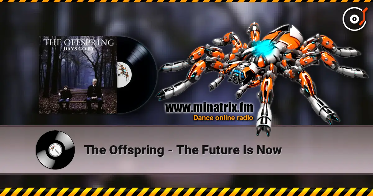 The Offspring - The Future Is Now écouter en ligne en haute qualité | Minatrix.FM
