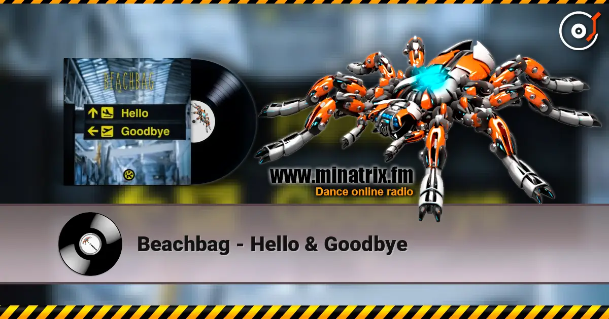 Beachbag - Hello & Goodbye écouter en ligne en haute qualité | Minatrix.FM