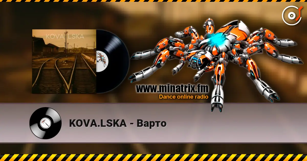 KOVA.LSKA - Варто écouter en ligne en haute qualité | Minatrix.FM