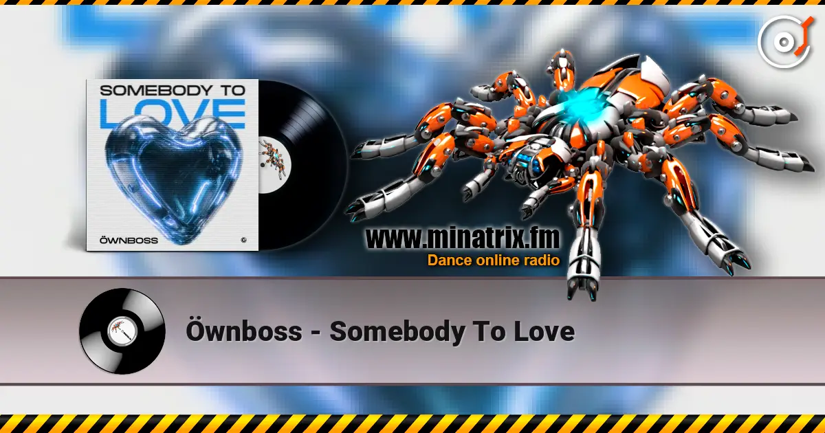 Öwnboss - Somebody To Love écouter en ligne en haute qualité | Minatrix.FM