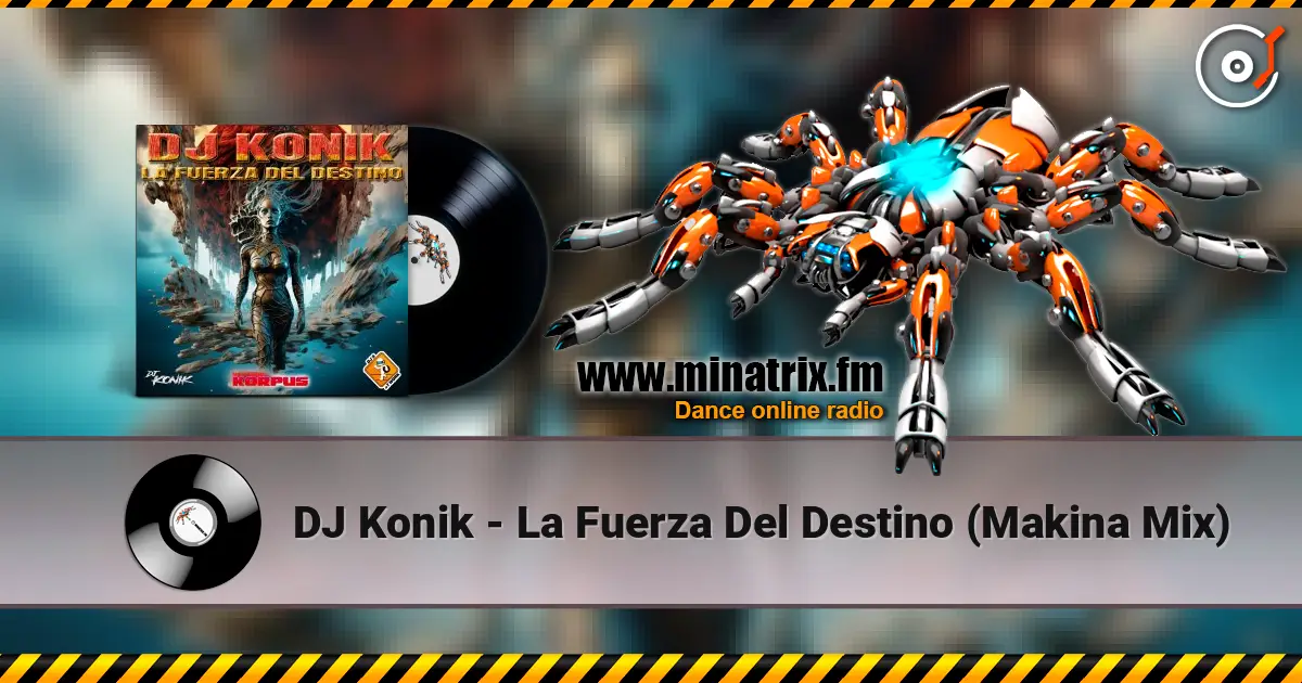 DJ Konik - La Fuerza Del Destino (Makina Mix) écouter en ligne en haute qualité | Minatrix.FM