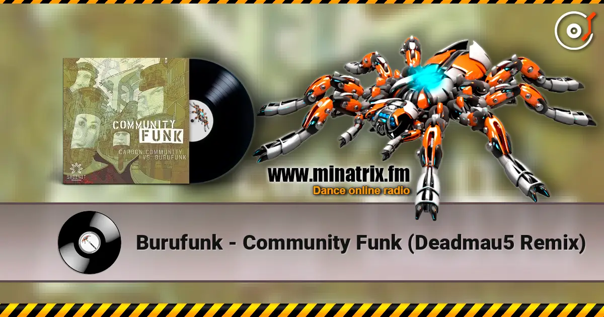 Burufunk - Community Funk (Deadmau5 Remix) écouter en ligne en haute qualité | Minatrix.FM