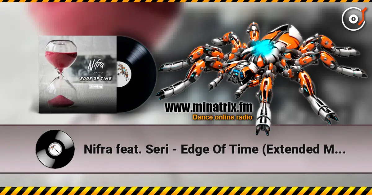Nifra feat. Seri - Edge Of Time (Extended Mix) écouter en ligne en haute qualité | Minatrix.FM