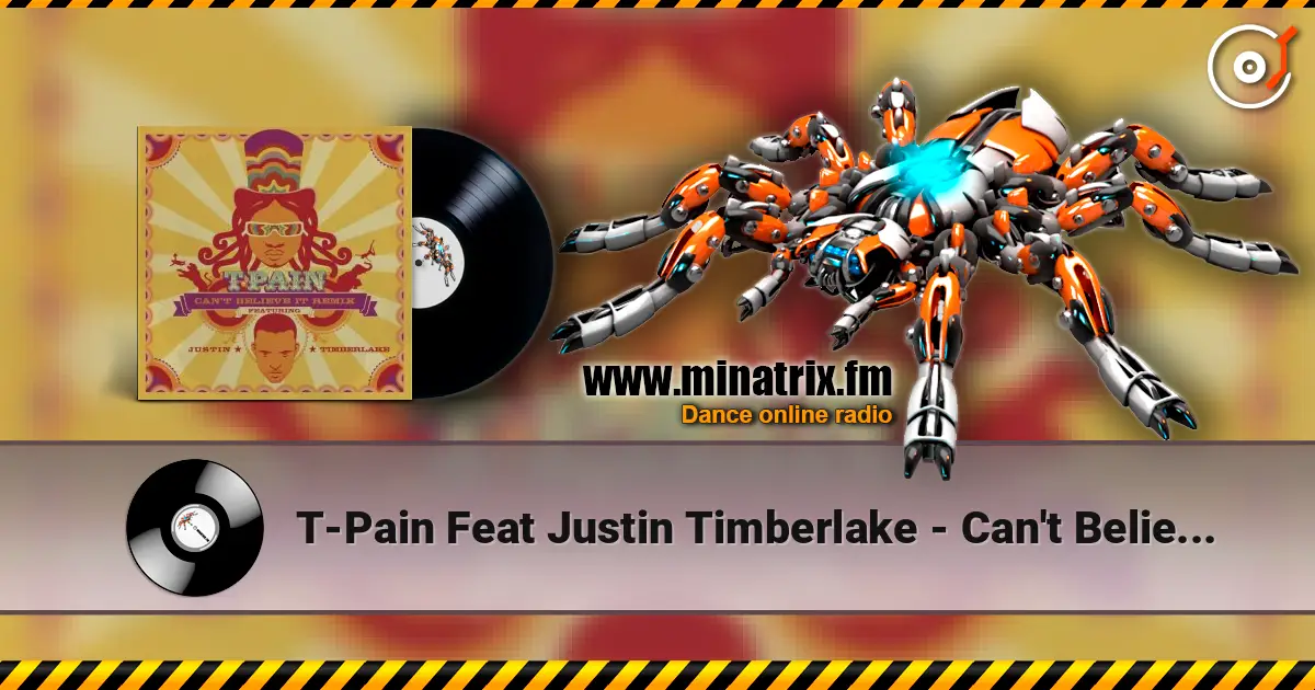 T-Pain Feat Justin Timberlake - Can't Believe It (Remix) écouter en ligne en haute qualité | Minatrix.FM
