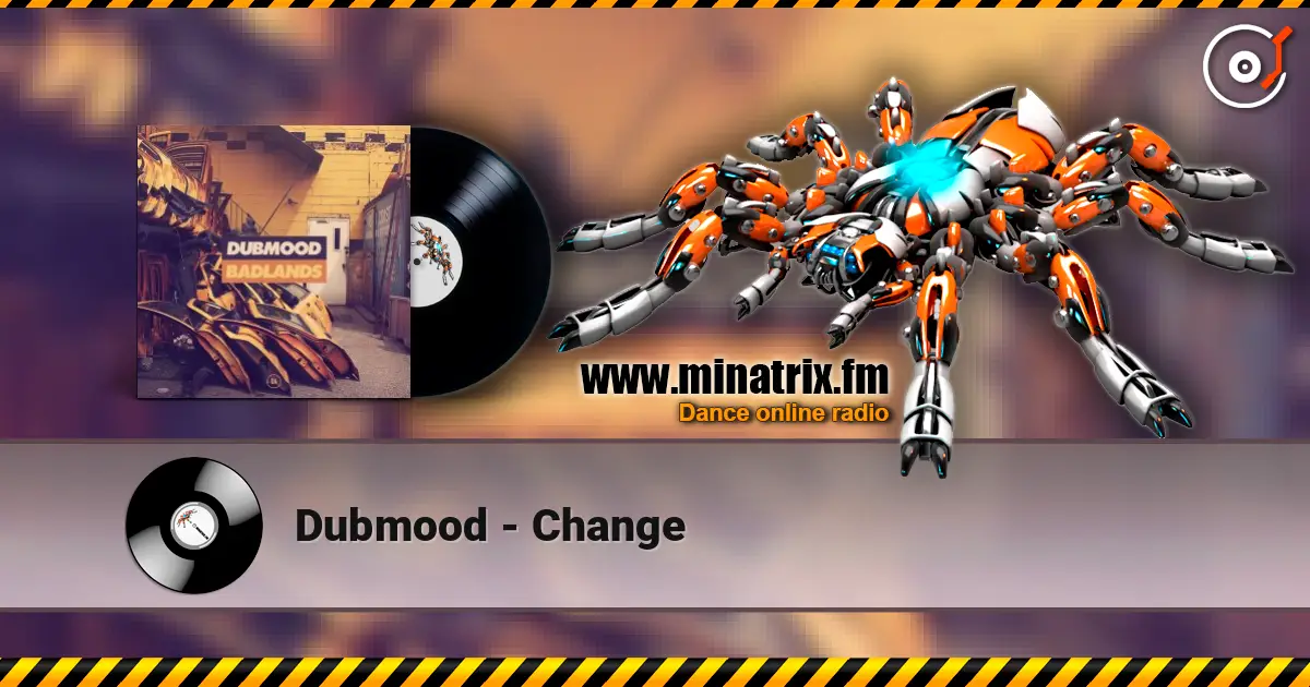 Dubmood - Change écouter en ligne en haute qualité | Minatrix.FM