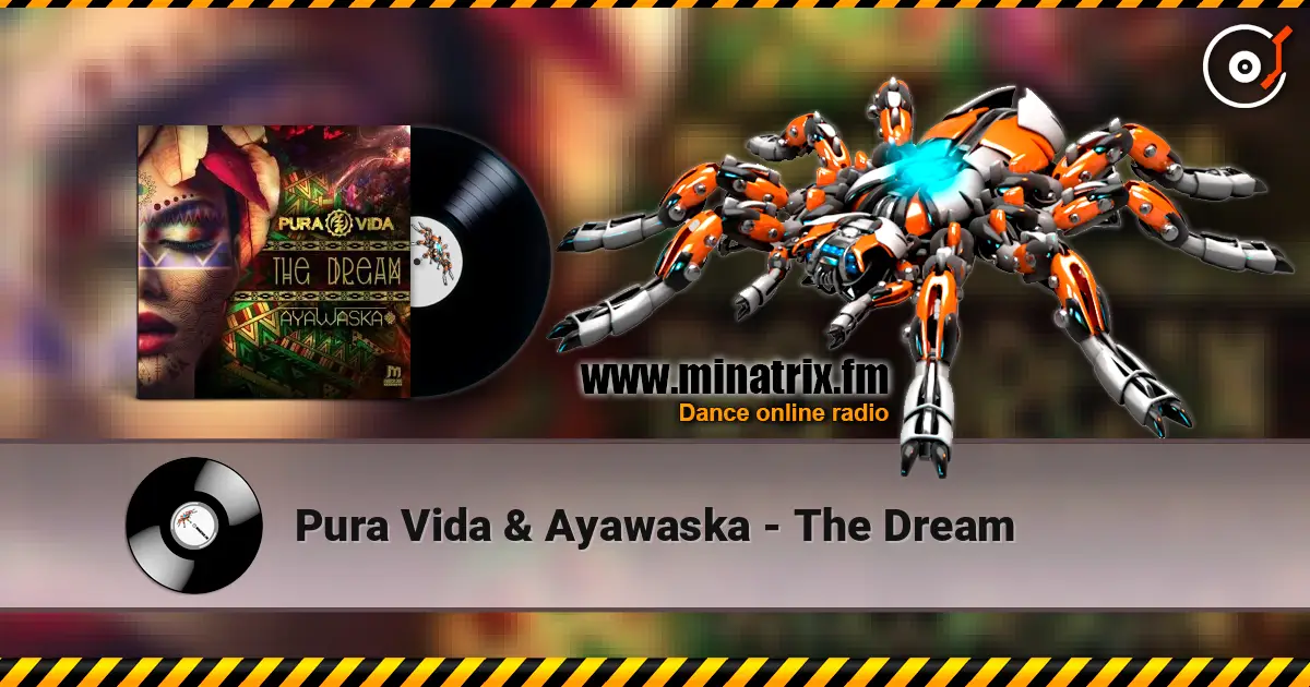 Pura Vida & Ayawaska - The Dream écouter en ligne en haute qualité | Minatrix.FM