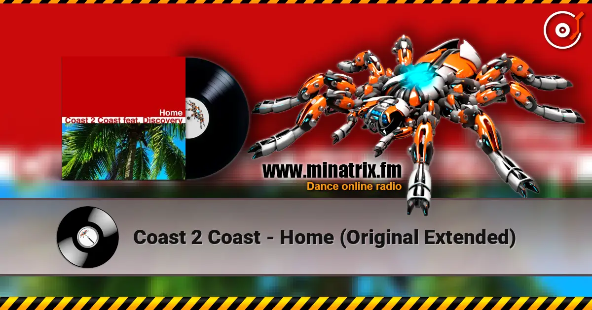 Coast 2 Coast - Home (Original Extended) écouter en ligne en haute qualité | Minatrix.FM