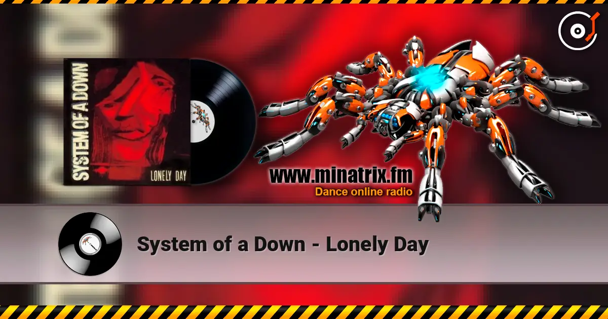 System of a Down - Lonely Day écouter en ligne en haute qualité | Minatrix.FM