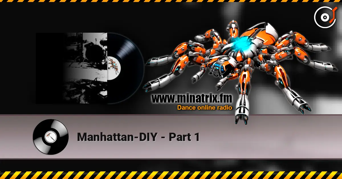 Manhattan-DIY - Part 1 écouter en ligne en haute qualité | Minatrix.FM