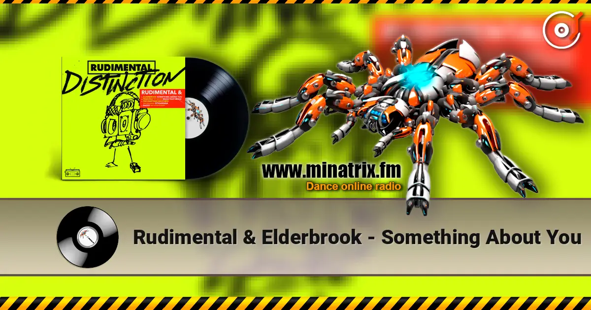 Rudimental & Elderbrook - Something About You écouter en ligne en haute qualité | Minatrix.FM