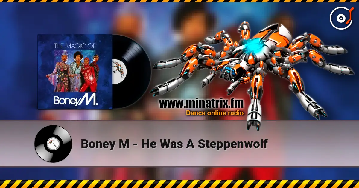 Boney M - He Was A Steppenwolf écouter en ligne en haute qualité | Minatrix.FM