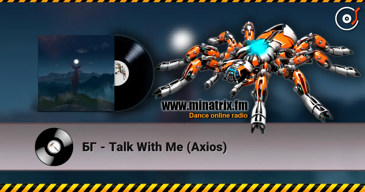 БГ - Talk With Me (Axios) écouter en ligne en haute qualité | Minatrix.FM