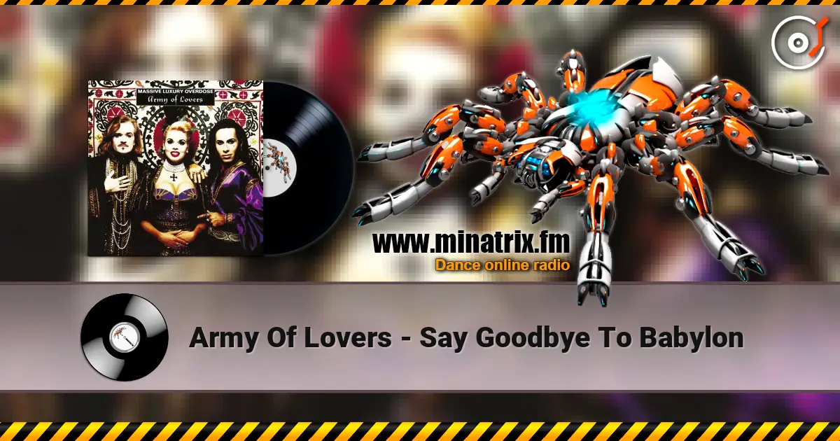 Army Of Lovers - Say Goodbye To Babylon écouter en ligne en haute qualité | Minatrix.FM
